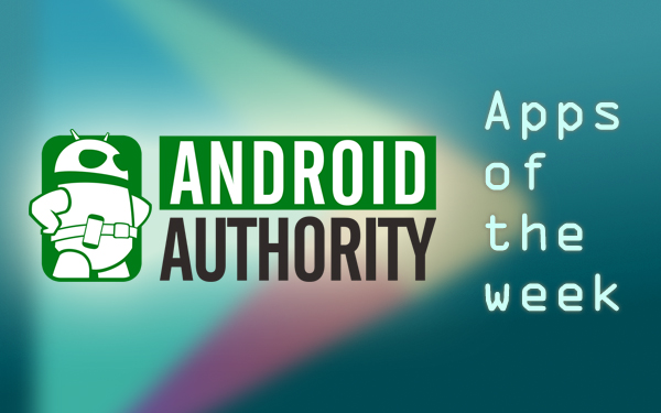 Android Authority Apps of the Week