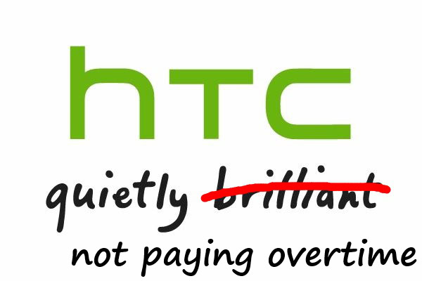 HTC quietly not paying overtime