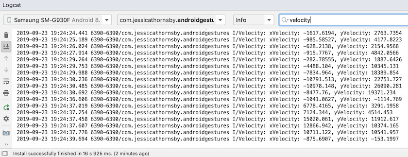 The velocity of each gesture will be printed to Android Studio's Logcat window.
