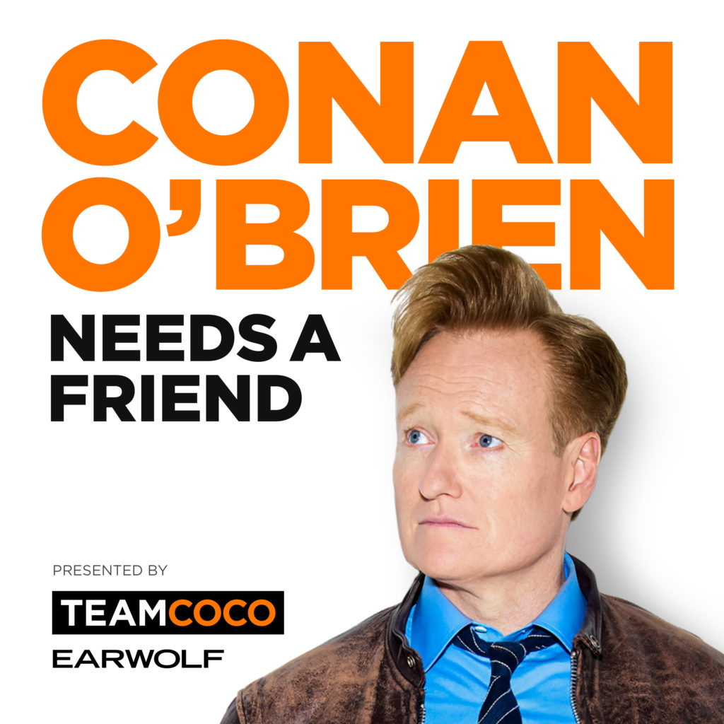 Conan obrien needs a friend podcast