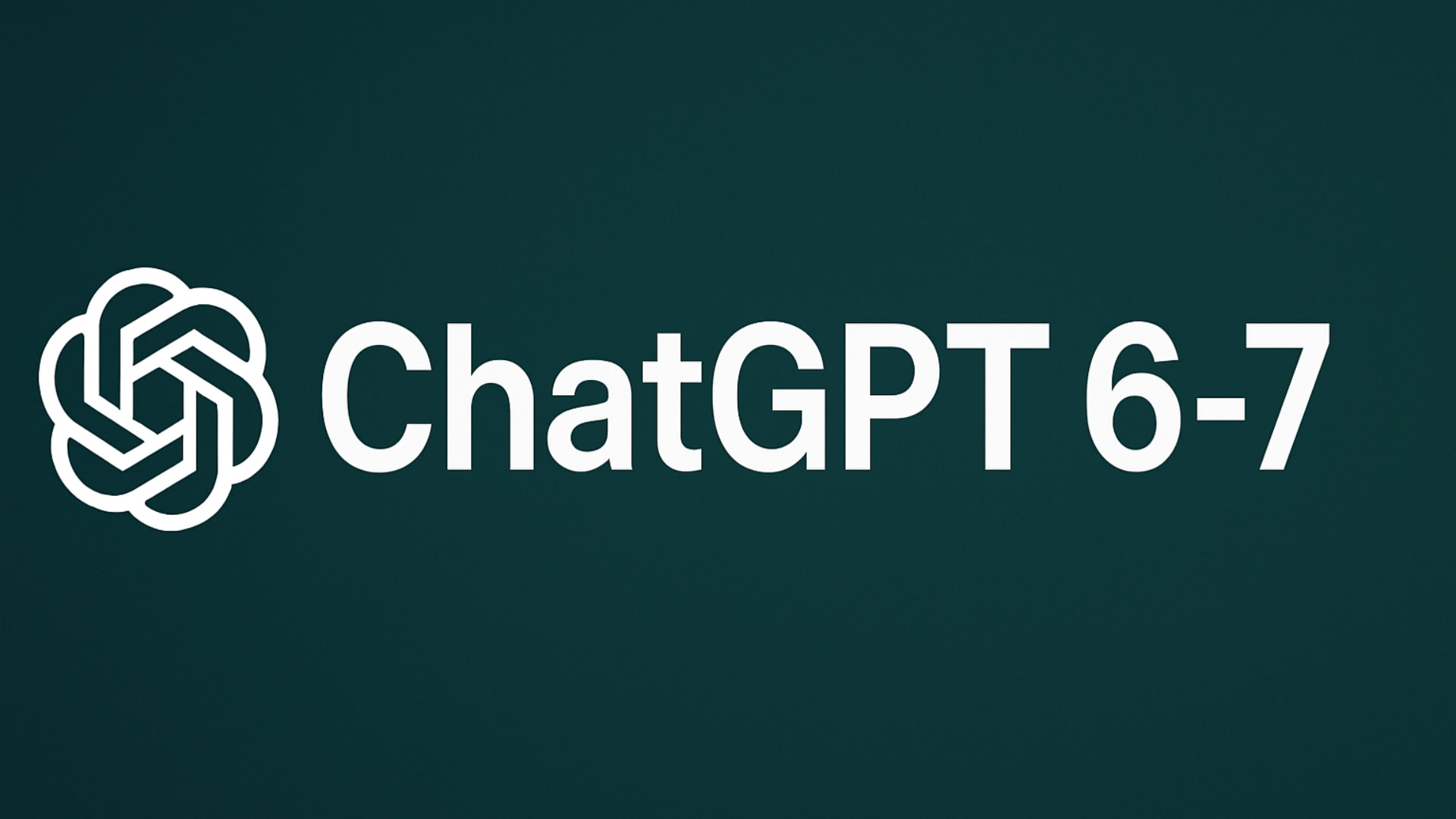 ChatGPT 6 7 ChatGPT 6 7