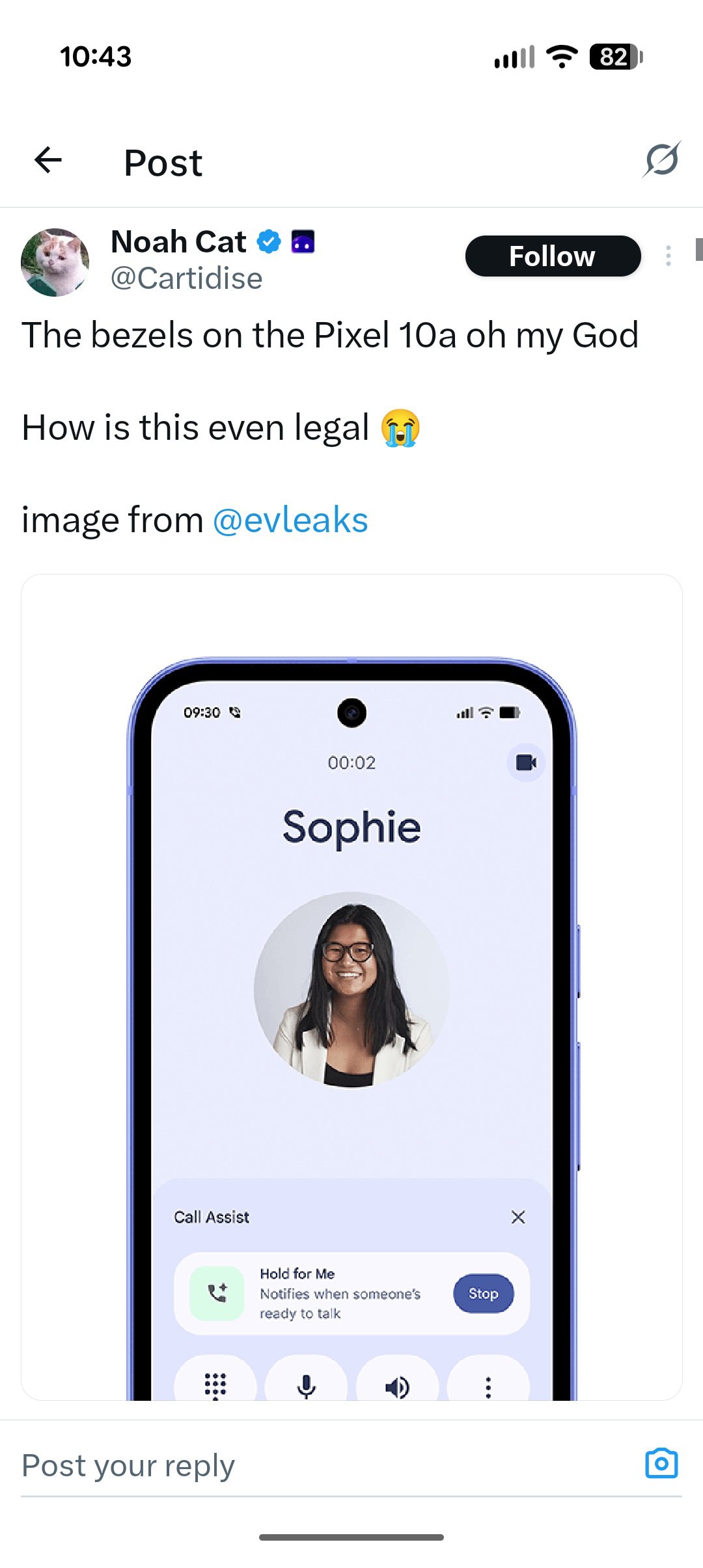 An X post about the Pixel 10a that reads: The bezels on the Pixel 10a oh my God How is this even legal 😭 image from @evleaks